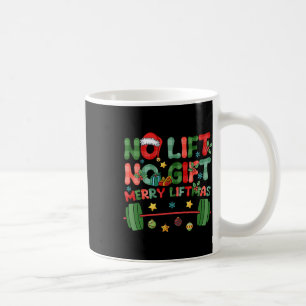 Merry Liftmas No Lift No Christmas Presents Gym Wo Coffee Mug