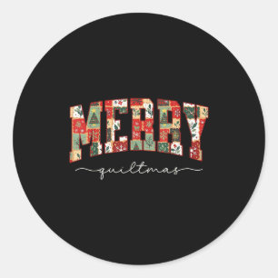 Merry Quiltmas Patchwork Quilters Knitting Sewing  Classic Round Sticker