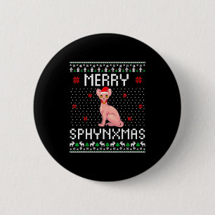 Merry Sphynxmas Sphynx Cat Lover Christmas Ugly Me 2 Inch Round Button