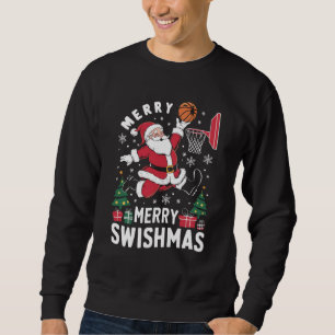 Merry Swishmas Christmas Santa Playing Basketball Sweatshirt