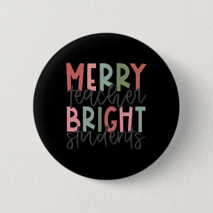 Merry Teacher Bright Student Christmas Teacher 2 Inch Round Button