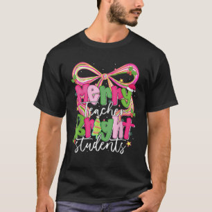 Merry Teacher Bright Student Funny Teacher Christm T-Shirt