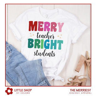 Merry Teacher Bright Students Customizable Holiday T-Shirt