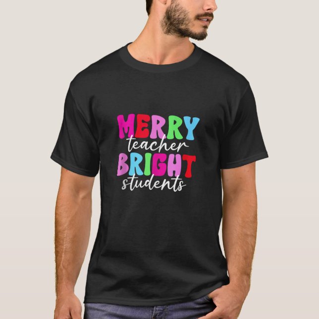 Merry Teacher Bright Students Retro Groovy Funny C T-Shirt (Front)