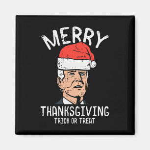 Merry Thanksgiving Trick Or Treat Biden Funny Men Magnet