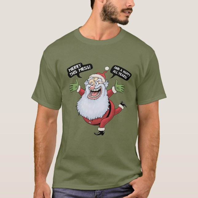 Merry This Mess! T-Shirt (Front)