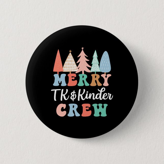 Merry Tk And Kinder Crew Kindergarten Teacher Chri 2 Inch Round Button (Front)