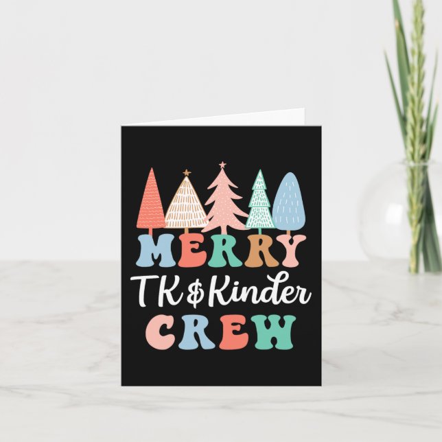 Merry TK and Kinder Crew Kindergarten Teacher Chri Card (Front)