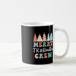 Merry TK and Kinder Crew Kindergarten Teacher Chri Coffee Mug