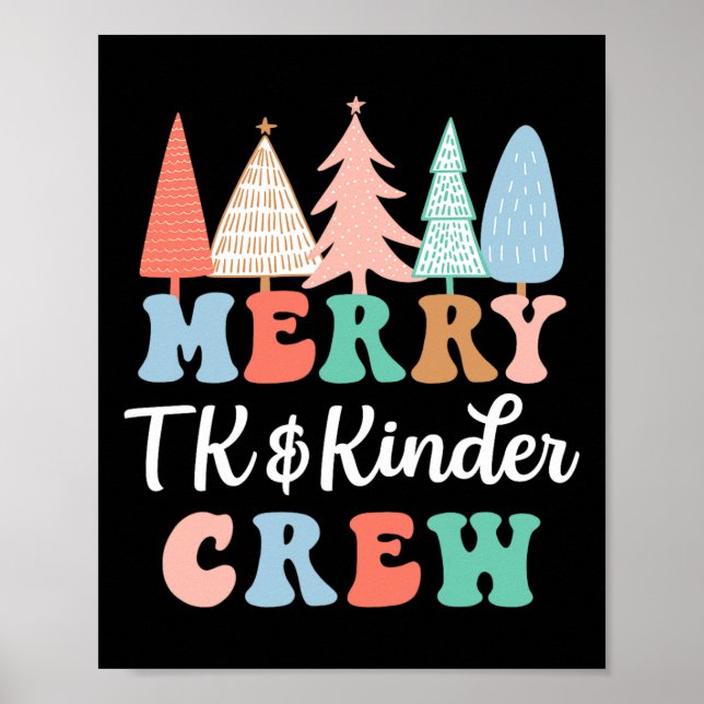 Merry Tk And Kinder Crew Kindergarten Teacher Chri Poster (Front)