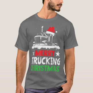 Merry Trucking Christmas Adult Humour Truck With S T-Shirt