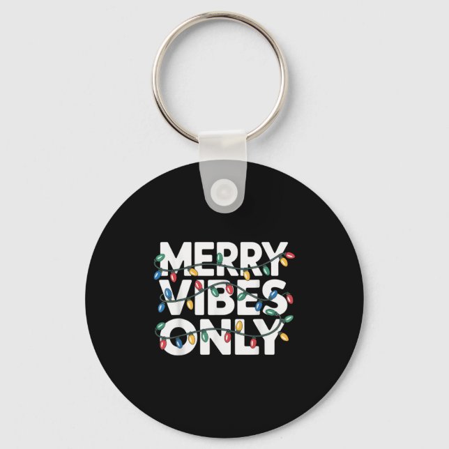 Merry Vibes Only Christmas Cheer For Joyful Celebr Keychain (Front)
