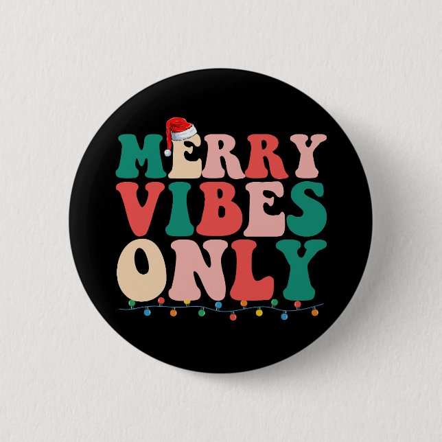 Merry Vibes Only Christmas Holiday Family 2 Inch Round Button (Front)