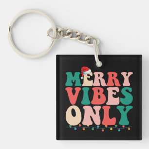 Merry Vibes Only Christmas Holiday Family Keychain