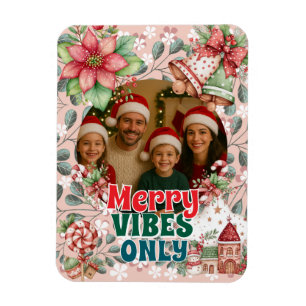 Merry Vibes Only – Funny Christmas Card  Magnet