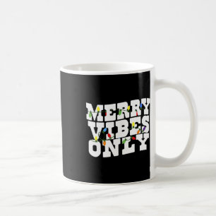 Merry Vibes Only Lighting Christmas Coffee Mug