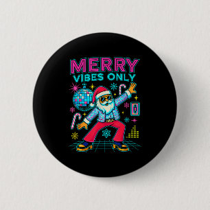 Merry Vibes Only Santa Christmas Disco Retro 70s 8 2 Inch Round Button