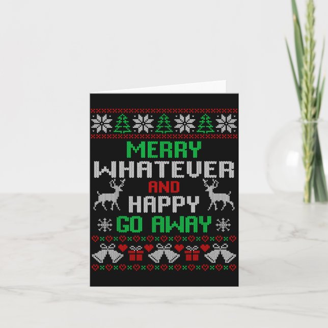 Merry Whatever And Happy Funny Christmas Go Away U Card (Front)
