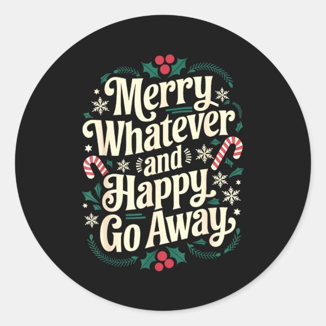 Merry Whatever And Happy Go Away Christmas Funny Q Classic Round Sticker (Front)