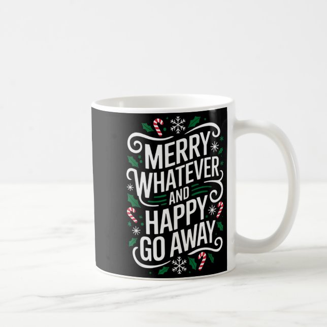 Merry Whatever And Happy Go Away Christmas Funny Q Coffee Mug (Right)