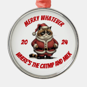 Merry Whatever Where's The Catnip And Milk Metal Ornament