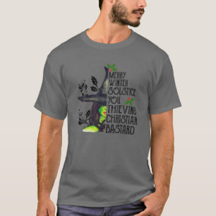 Merry Winter Solstice You Thieving Christian Basta T-Shirt