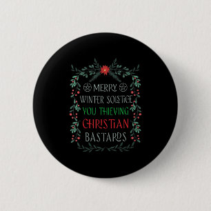 Merry Winter Solstice You Thieving Christian S 2 Inch Round Button