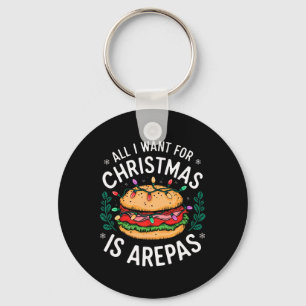 Merry Xmas All I Want For Christmas Arepas Men Wom Keychain