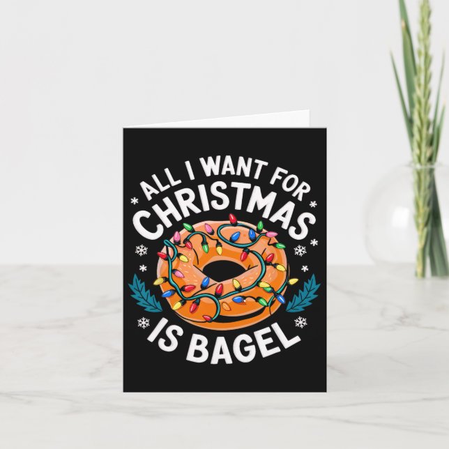 Merry Xmas All I Want For Christmas Bagel Men Wome Card (Front)