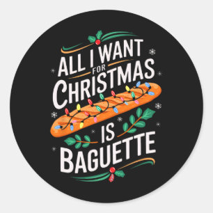 Merry Xmas All I Want For Christmas Baguette Men W Classic Round Sticker