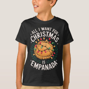 Merry Xmas All I Want For Christmas Empanada Men W T-Shirt