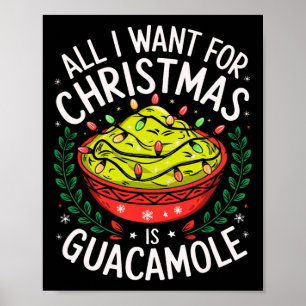 Merry Xmas All I Want For Christmas Guacamole Men Poster