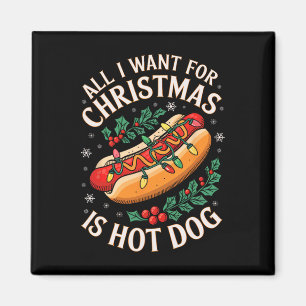 Merry Xmas All I Want For Christmas Hot Dog Men Wo Magnet