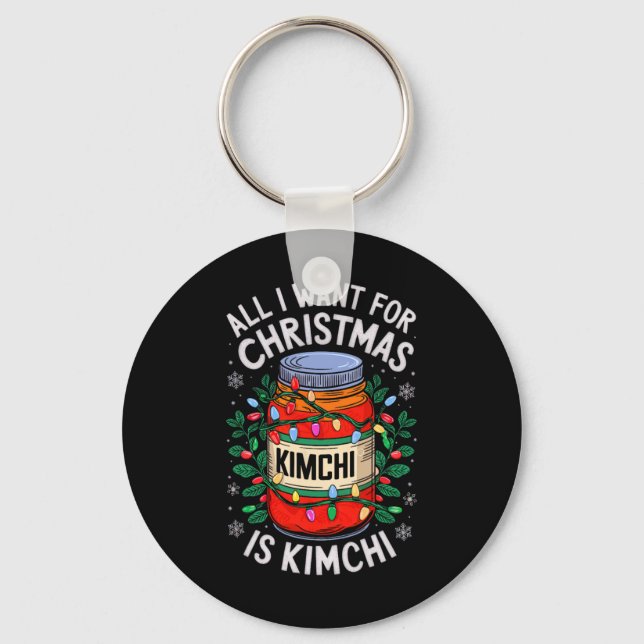 Merry Xmas All I Want For Christmas Kimchi Men Wom Keychain (Front)