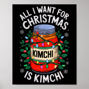 Merry Xmas All I Want For Christmas Kimchi Men Wom Poster