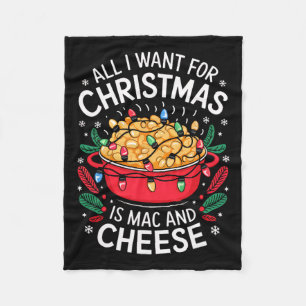 Merry Xmas All I Want For Christmas Mac And Cheese Fleece Blanket