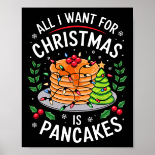 Merry Xmas All I Want For Christmas Pancakes Men W Poster