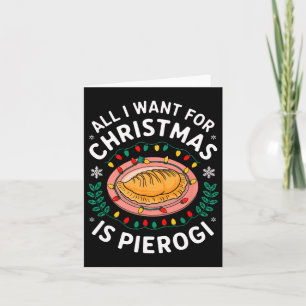 Merry Xmas All I Want For Christmas Pierogi Men Wo Card