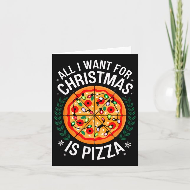 Merry Xmas All I Want For Christmas Pizza Men Wome Card (Front)