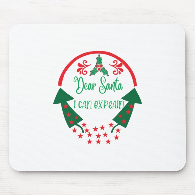 Merry Xmas Dear Santa I Can Explain Mouse Pad (Front)