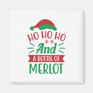 Merry Xmas Ho Ho Ho And A Bottle Of Merlot Magnet