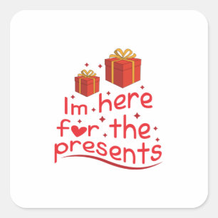 Merry Xmas I Am Here For The Present Square Sticker