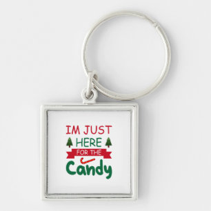 Merry Xmas I Am Just Here For The Candy Keychain