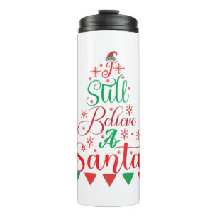 Merry Xmas I Still Believe A Santa Thermal Tumbler