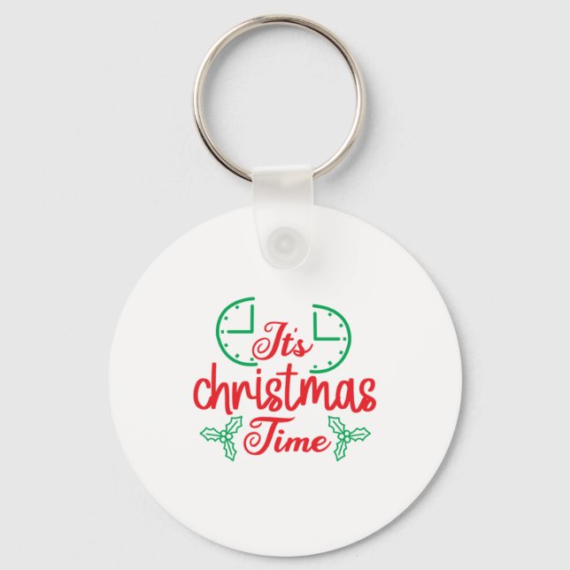 Merry Xmas It Is Christmas Time Keychain (Front)