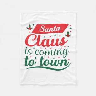 Merry Xmas Santa Claus Is Coming To Town Fleece Blanket