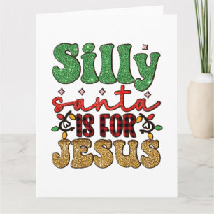 Merry Xmas Silly Santa Is For Jesus Card