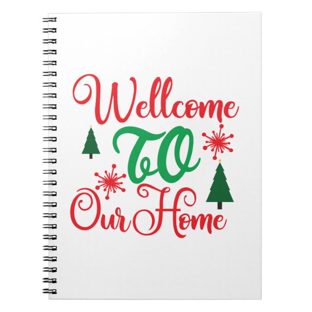 Merry Xmas Welcome To Our Home Notebook (Front)