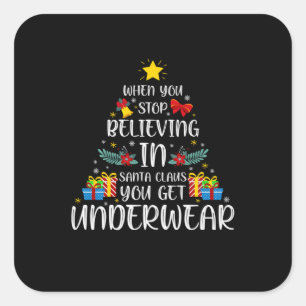 Merry Xmas When You Stop Believing In Square Sticker