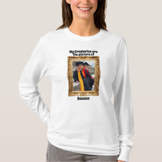 Mes diplômés sont l'image du succès T-shirt